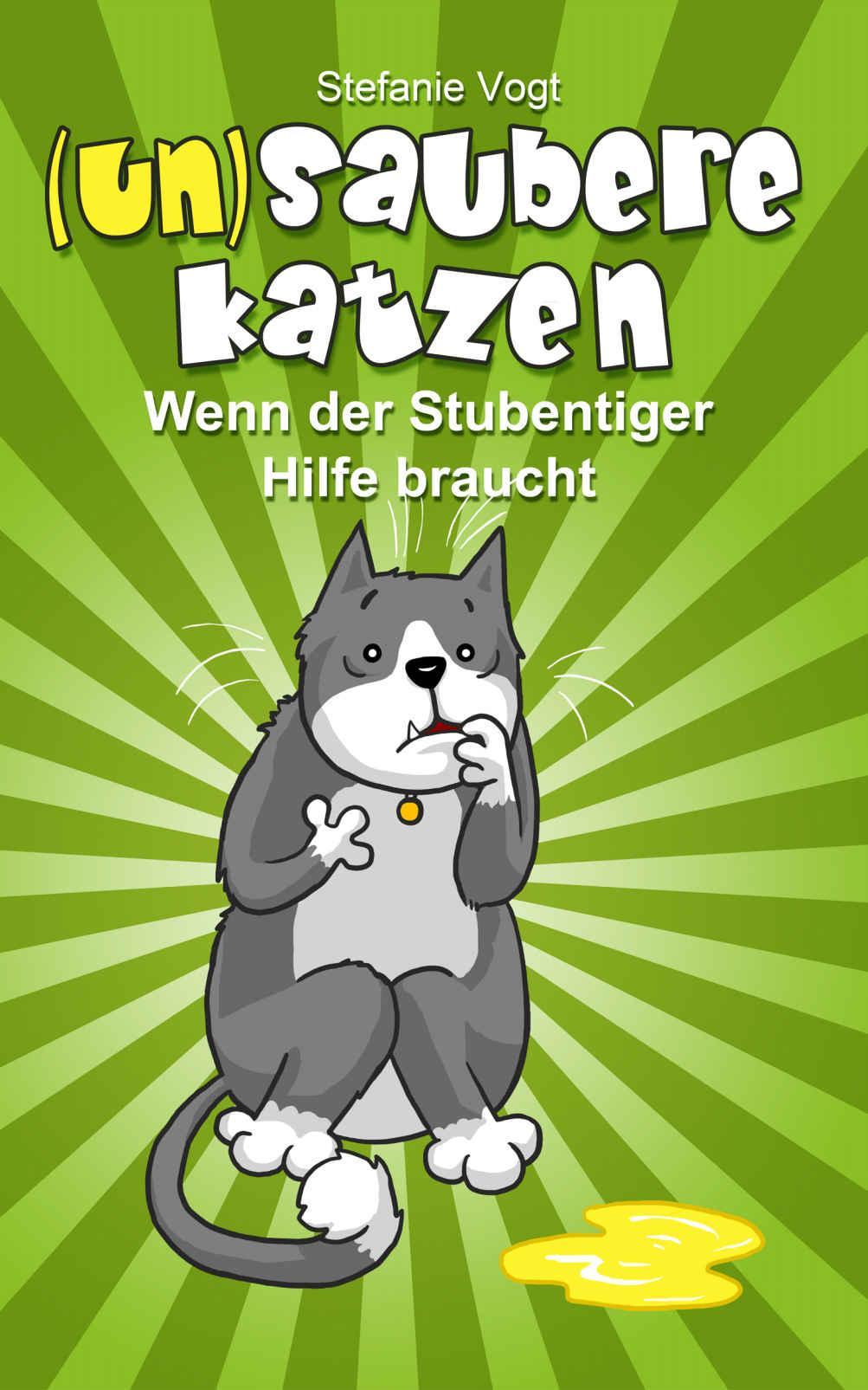 (un)saubere Katzen: Wenn der Stubentiger Hilfe braucht (German Edition)