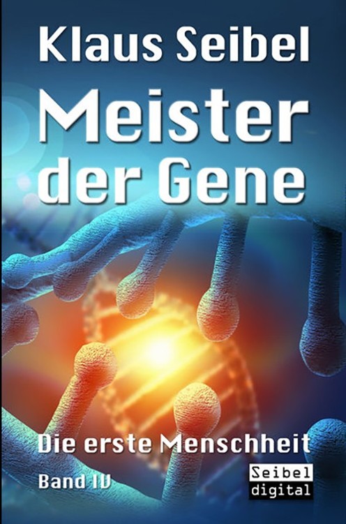 Meister der Gene: Die erste Menschheit Band IV (German Edition)