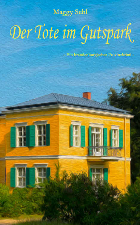 Der Tote im Gutspark: - Ein brandenburgischer Provinzkrimi - (German Edition)