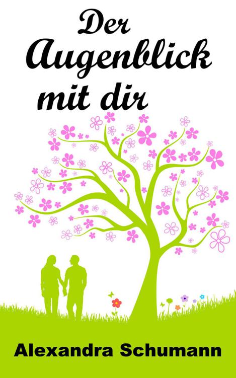 Der Augenblick mit dir (German Edition)