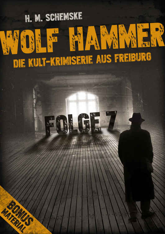 WOLF HAMMER: Die Kult-Krimiserie aus Freiburg (Wolf Hammer Folge 7) (German Edition)