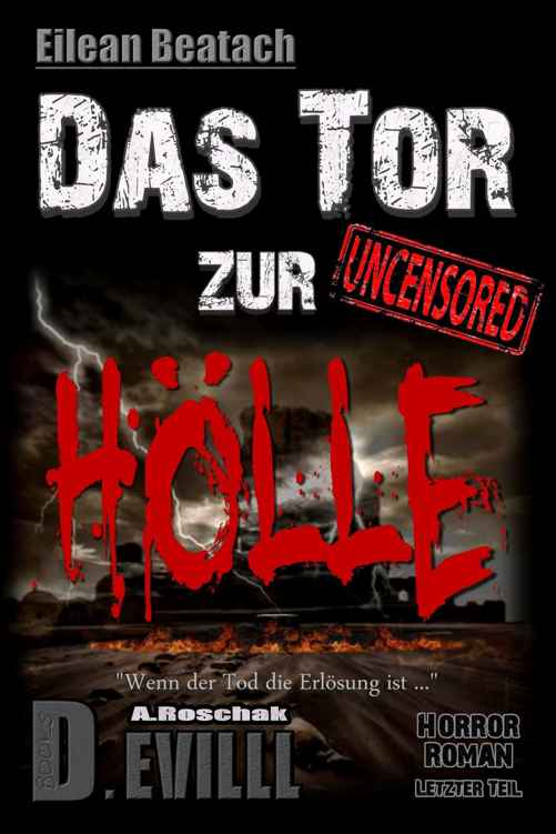 Eilean Beatach – Das Tor zur Hölle Teil 2 von 2 – Horror Thriller: – Wenn der Tod die Erlösung ist … – (Eilean Beatach-Saga) (German Edition)