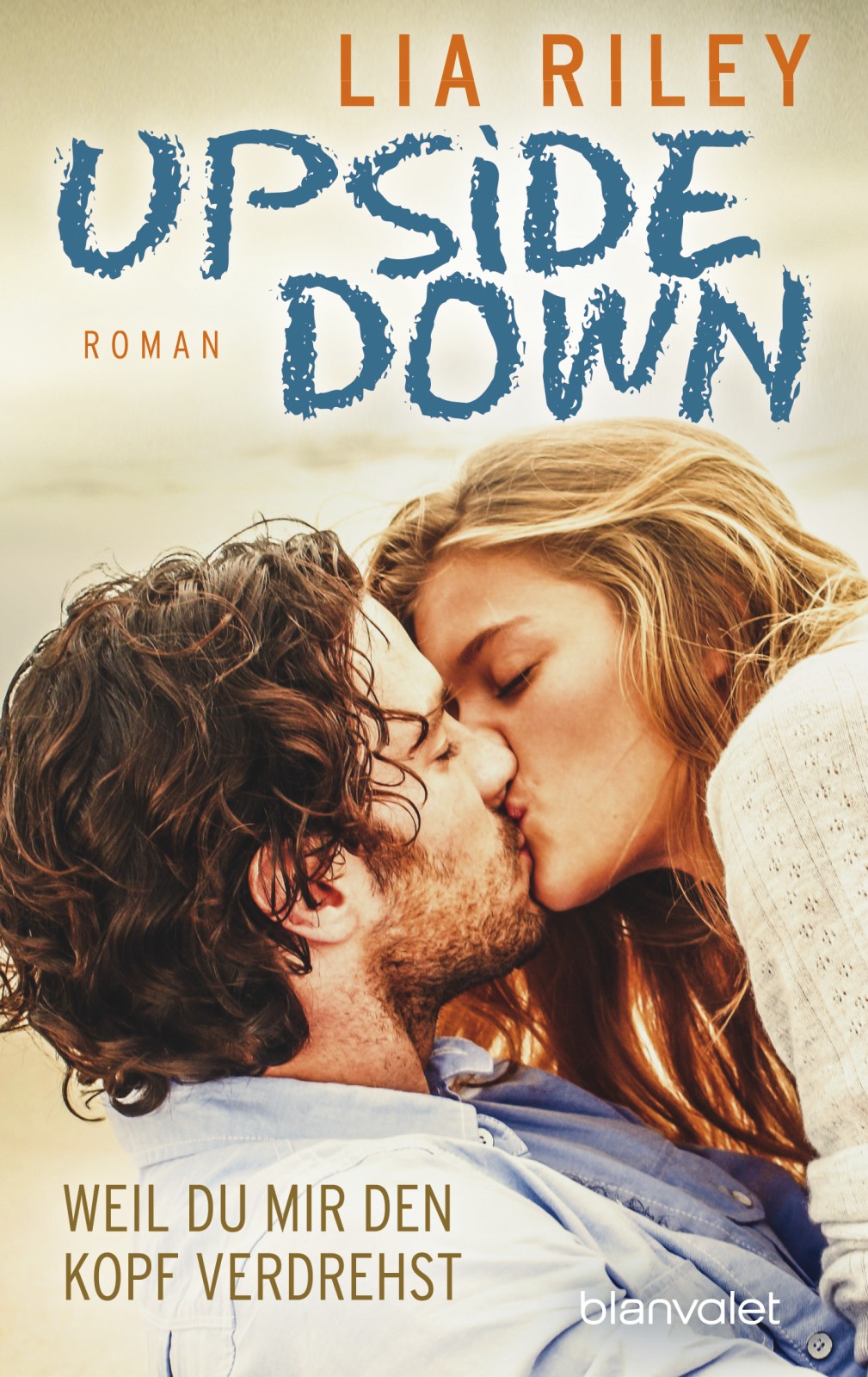 Upside Down Weil du mir den Kopf verdrehst