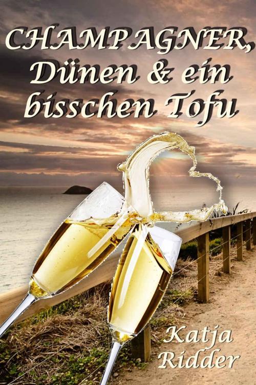 Champagner, Dünen & ein bisschen Tofu (German Edition)
