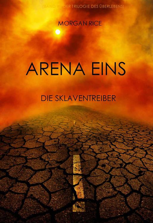 Arena Eins: Die Sklaventreiber (Band #1 Der Trilogie Des Überlebens) (German Edition)