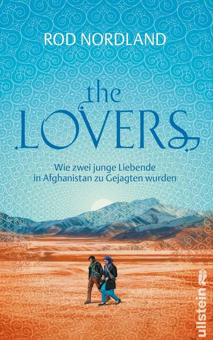 The Lovers: Wie zwei junge Liebende in Afghanistan zu Gejagten wurden (German Edition)