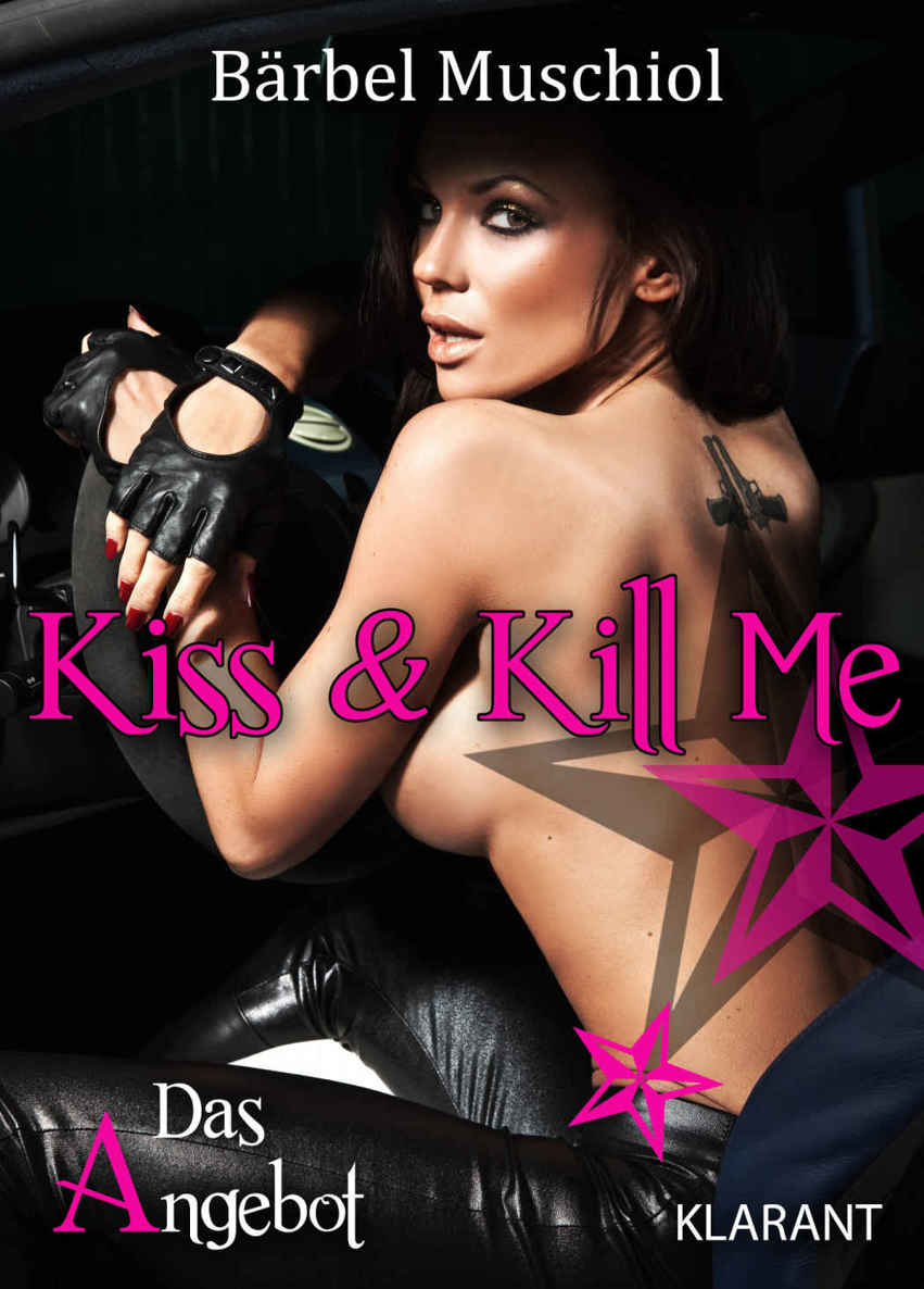 Kiss and Kill Me - Das Angebot. Erotischer Roman (German Edition)