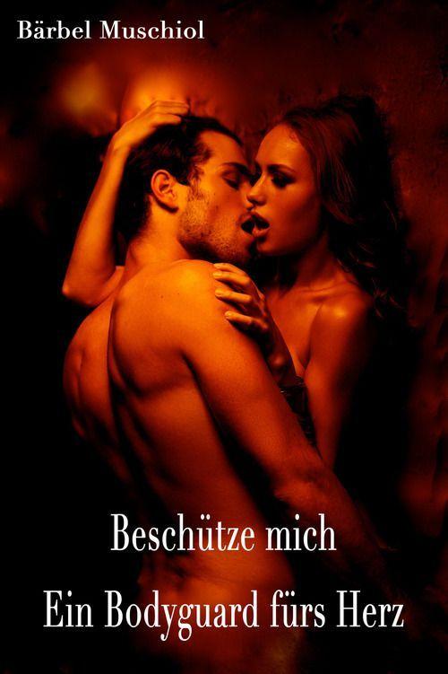 Beschütze mich: Ein Bodyguard fürs Herz - Sexy Kurzgeschichte (German Edition)