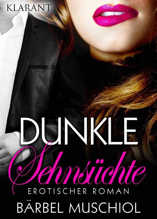 Dunkle Sehnsüchte. Erotischer Roman (German Edition)