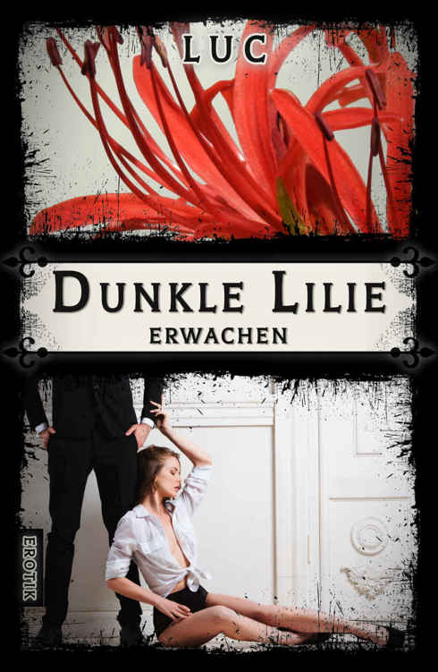 Dunkle Lilie: Erwachen (German Edition)
