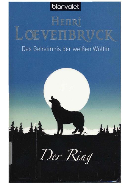 Das Geheimnis der weißen Wölfin 01 - Der Ring