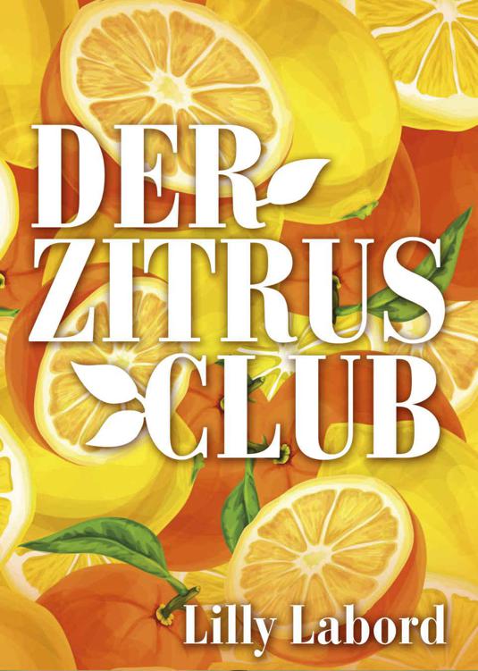 Der Zitrusclub: Vier turbulente Wochen (German Edition)