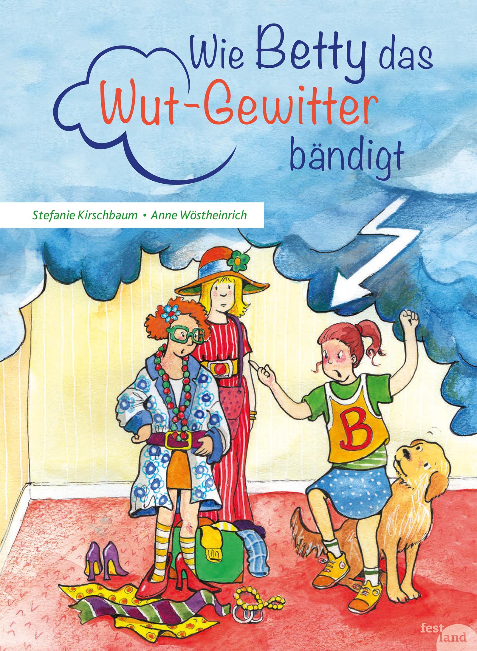 Wie Betty das Wut-Gewitter bändigt