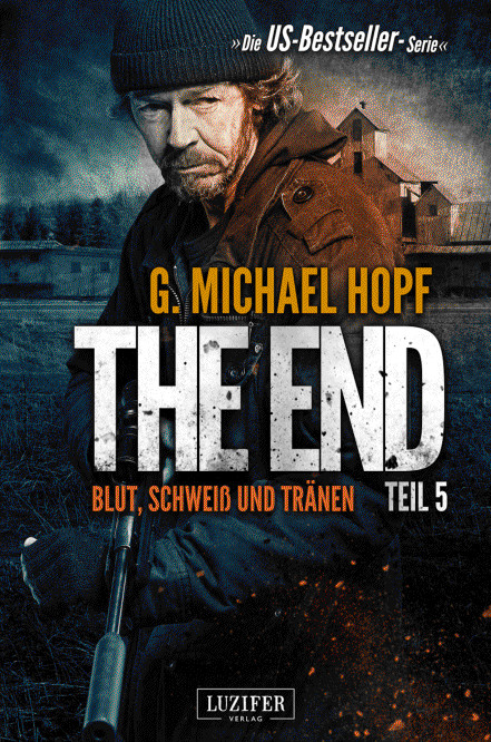The End 5 - Blut, Schweiß und Tränen: Endzeit-Thriller