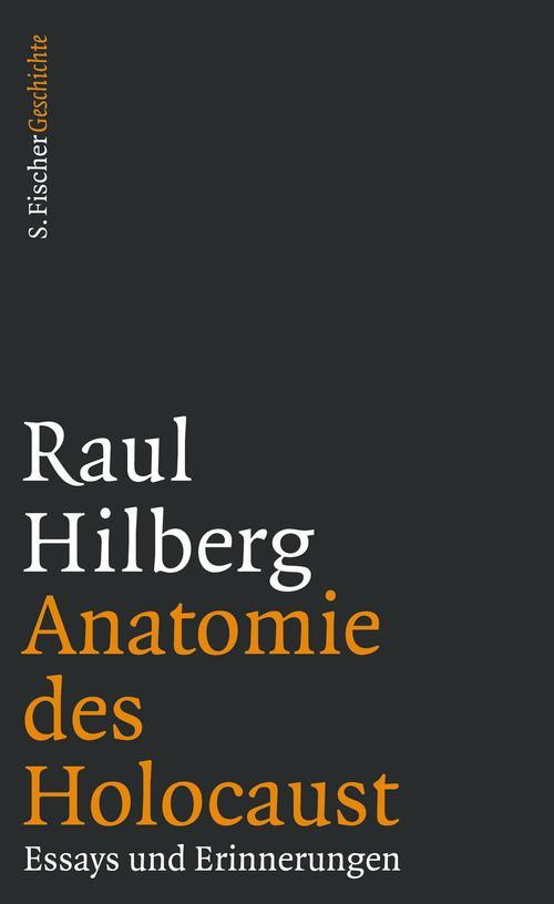 Anatomie des Holocaust: Essays und Erinnerungen