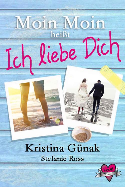 Moin Moin heisst Ich liebe dich: (Love & Thrill 1)