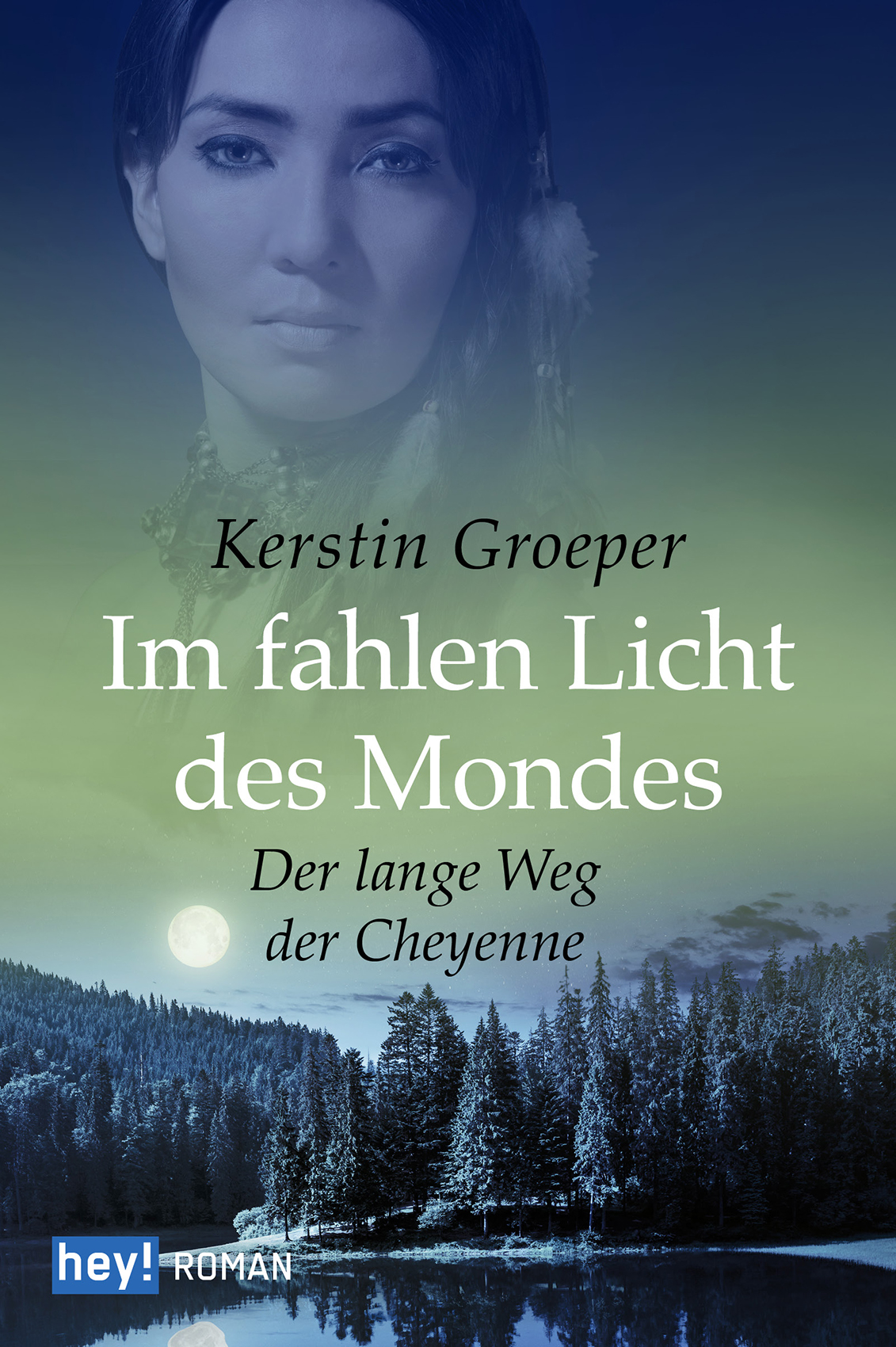 Im fahlen Licht des Mondes: Der lange Weg der Cheyenne