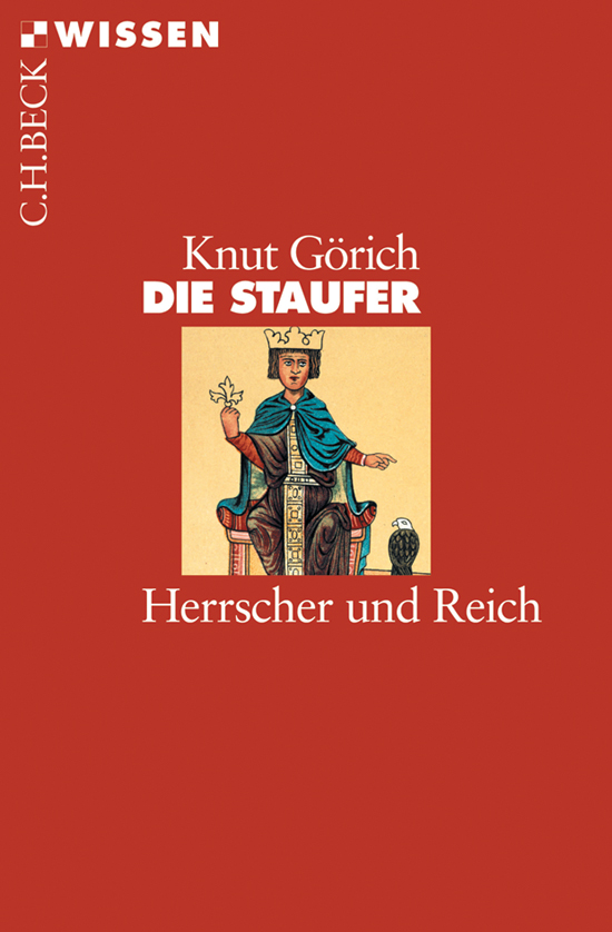 Die Staufer: Herrscher und Reich