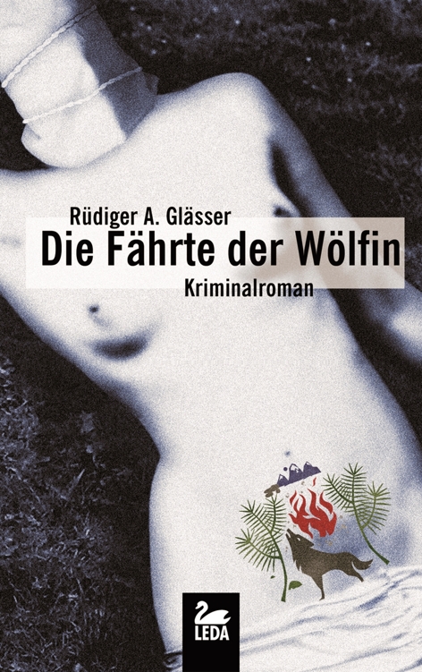 Die Fährte der Wölfin: Kriminalroman