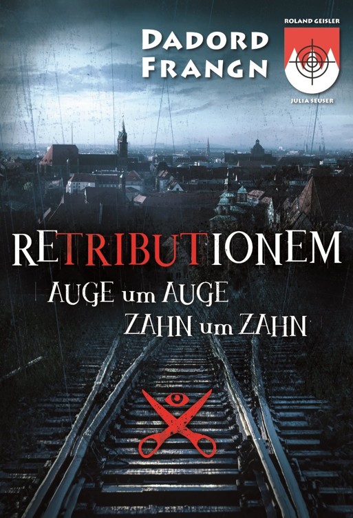 Retributionem Auge um Auge, Zahn um Zahn (Schorsch Bachmeyer Krimireihe)