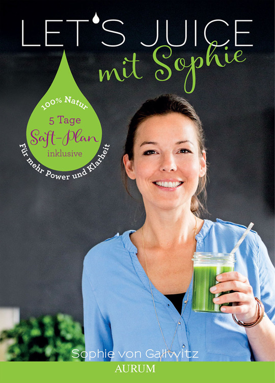 Let's Juice mit Sophie: Power für den Darm - Klarheit für den Geist