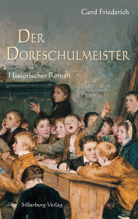 Der Dorfschulmeister: historischer Roman aus Württemberg