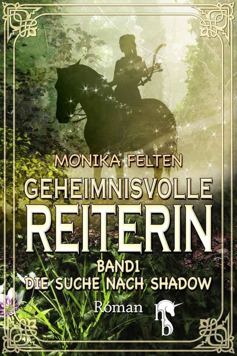 Geheimnisvolle Reiterin: Band 1: Die Suche nach Shadow