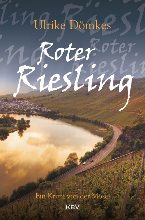 Roter Riesling: Ein Krimi von der Mosel