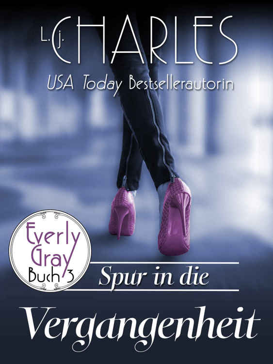 Spur in die Vergangenheit: Die Abenteuer der Everly Gray