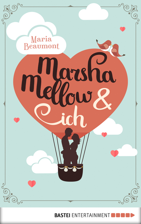 Marsha Mellow und ich: Beaumont, Marsha Mellow und ich .