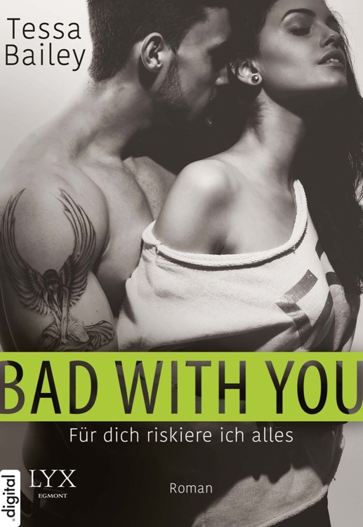 Bad With You (01) – Für dich riskiere ich alles