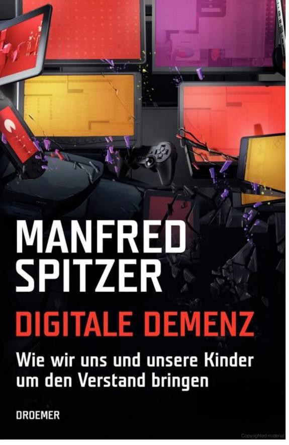 Digitale Demenz: Wie wir uns und unsere Kinder um den Verstand bringen