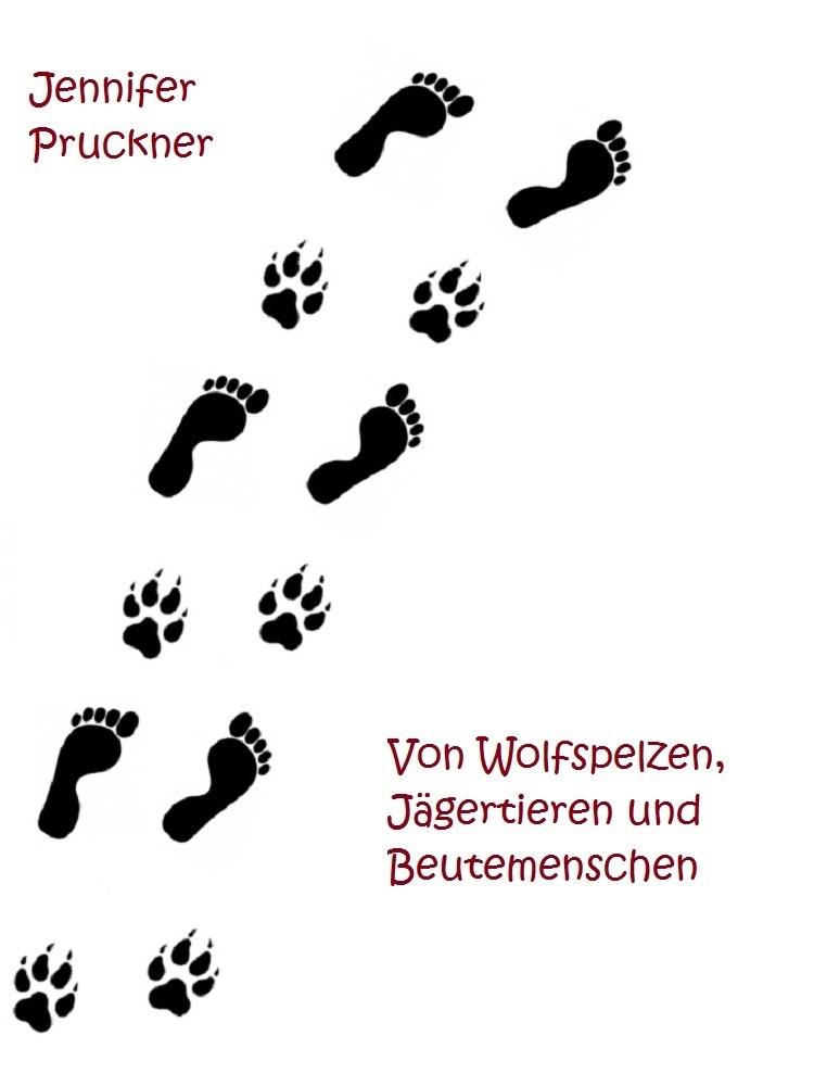 Von Wolfspelzen, Jägertieren und Beutemenschen