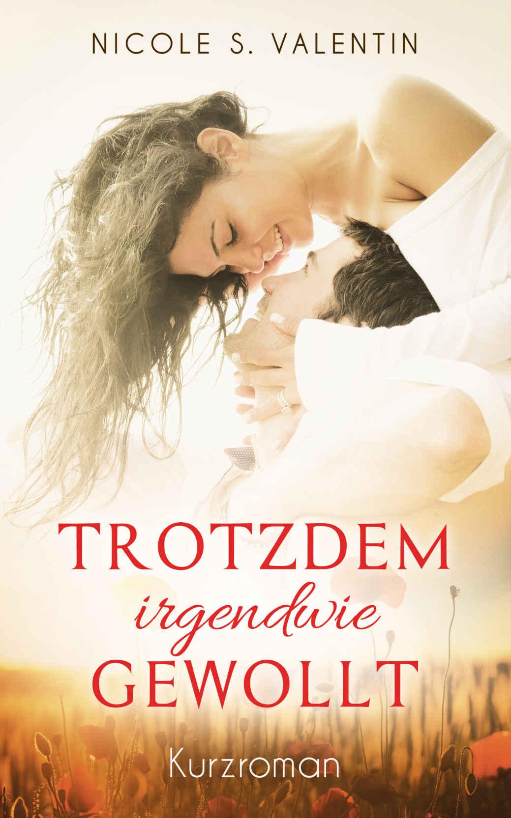 Trotzdem irgendwie gewollt