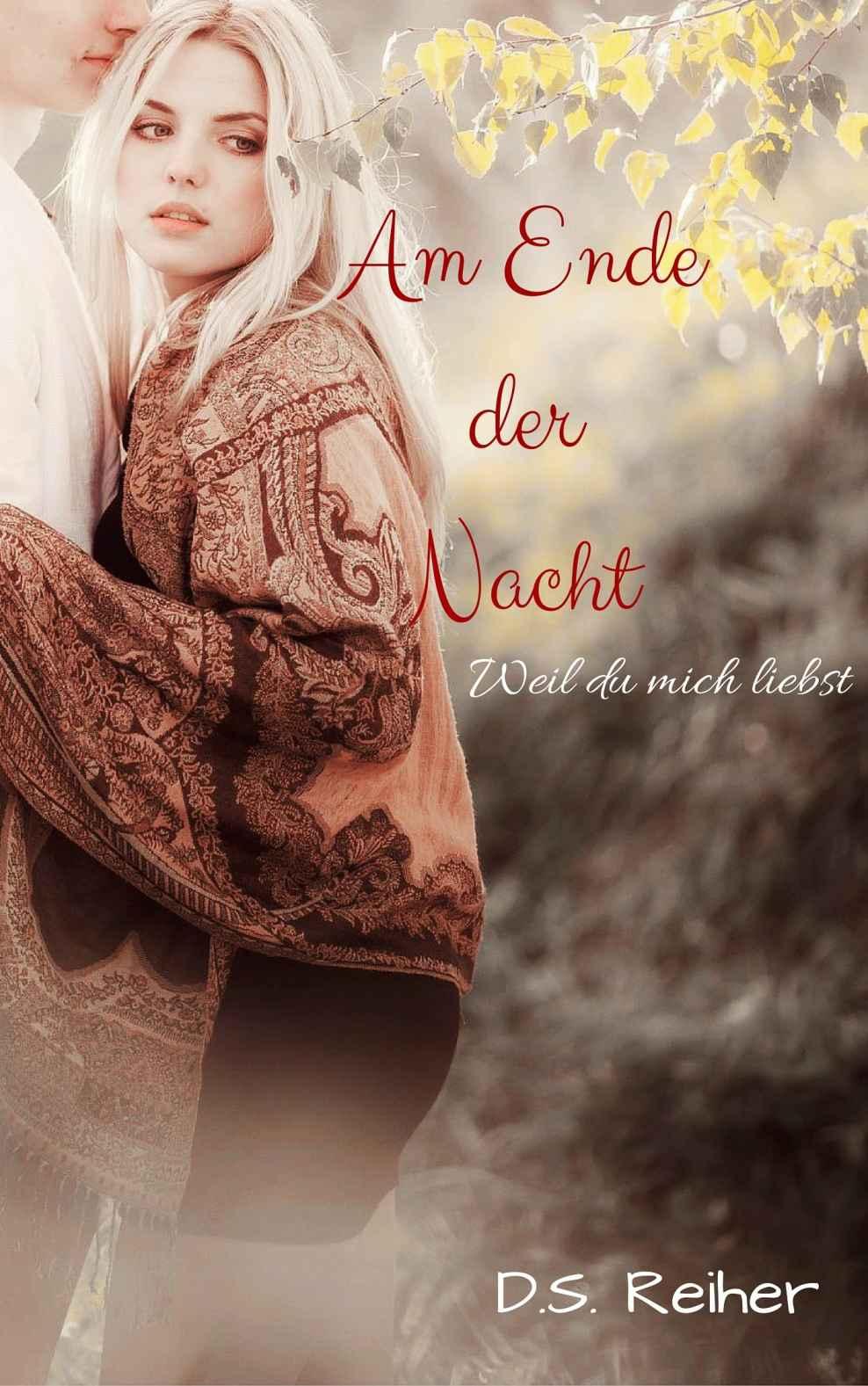 Am Ende der Nacht: Weil du mich liebst