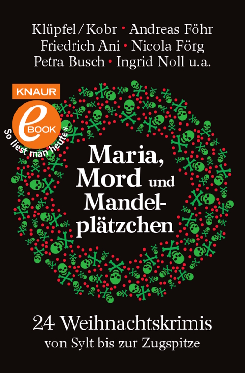 Maria, Mord und Mandelplätzchen: Weihnachtskrimis von Sylt bis zur Zugspitze