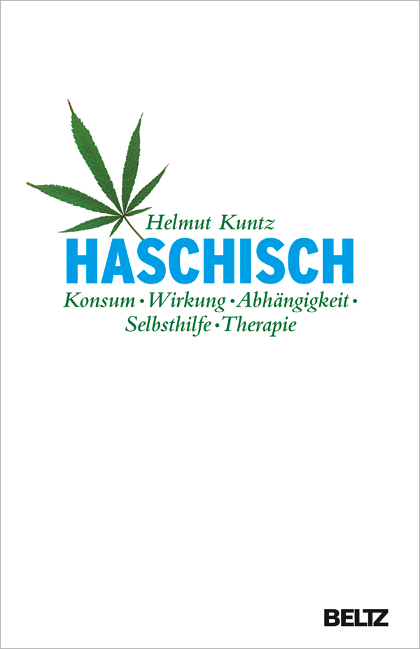 Haschisch - Konsum - Wirkung - Abhängigkeit - Selbsthilfe - Therapie