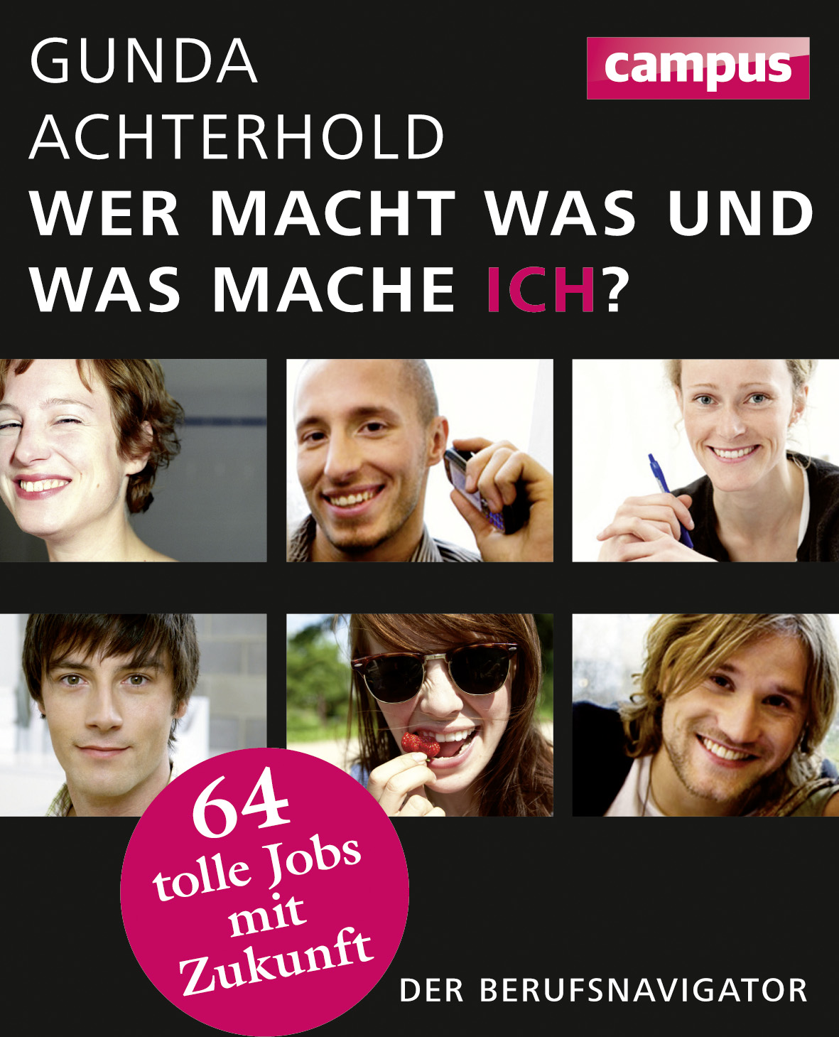 Wer macht was und was mache ich?: 64 tolle Jobs mit Zukunft - Der Berufsnavigator