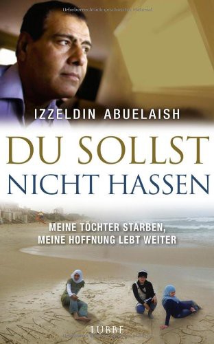 Du sollst nicht hassen: meine Töchter starben, meine Hoffnung lebt weiter