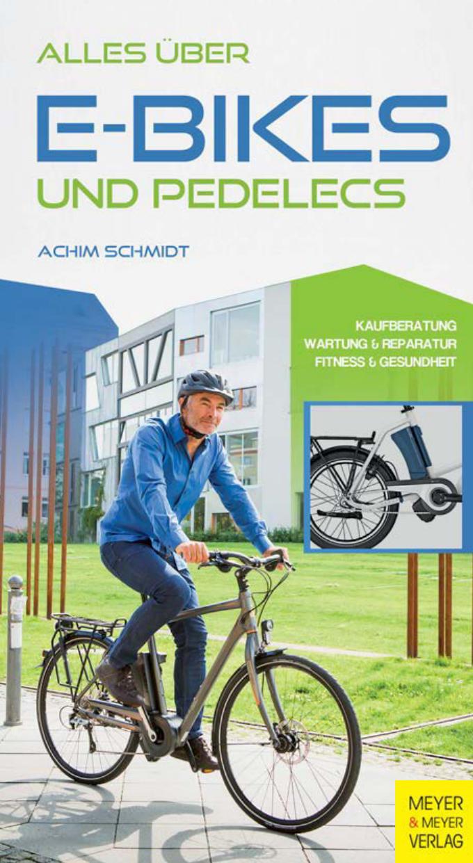 Alles über E-Bikes und Pedelecs : [Kaufberatung, Wartung & Reparatur, Fitness & Gesundheit]