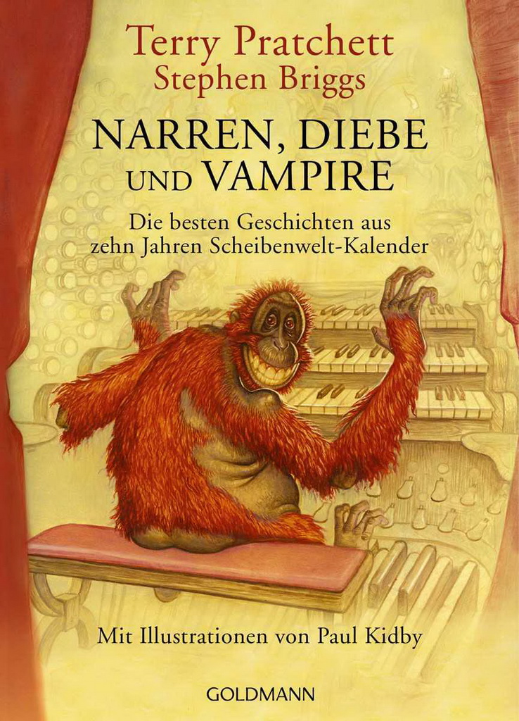 Narren, Diebe und Vampire: Das Beste aus zehn Jahren Schweibenwelt-Kalendern - Mit Illustrationen von Paul Kidby