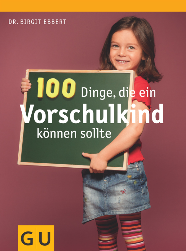 100 Dinge, die ein Vorschulkind können sollte