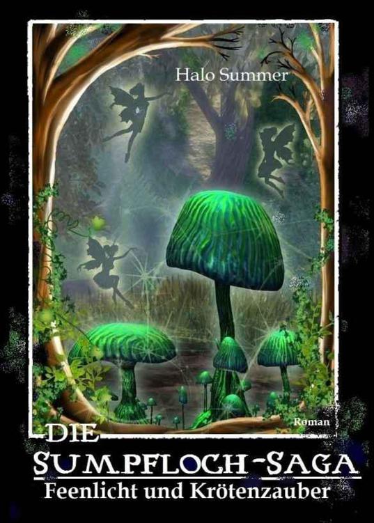 Feenlicht und Krötenzauber: Die Sumpfloch-Saga