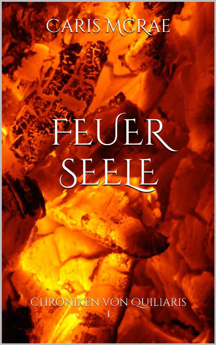 FeuerSeele: Chroniken Von Quiliaris