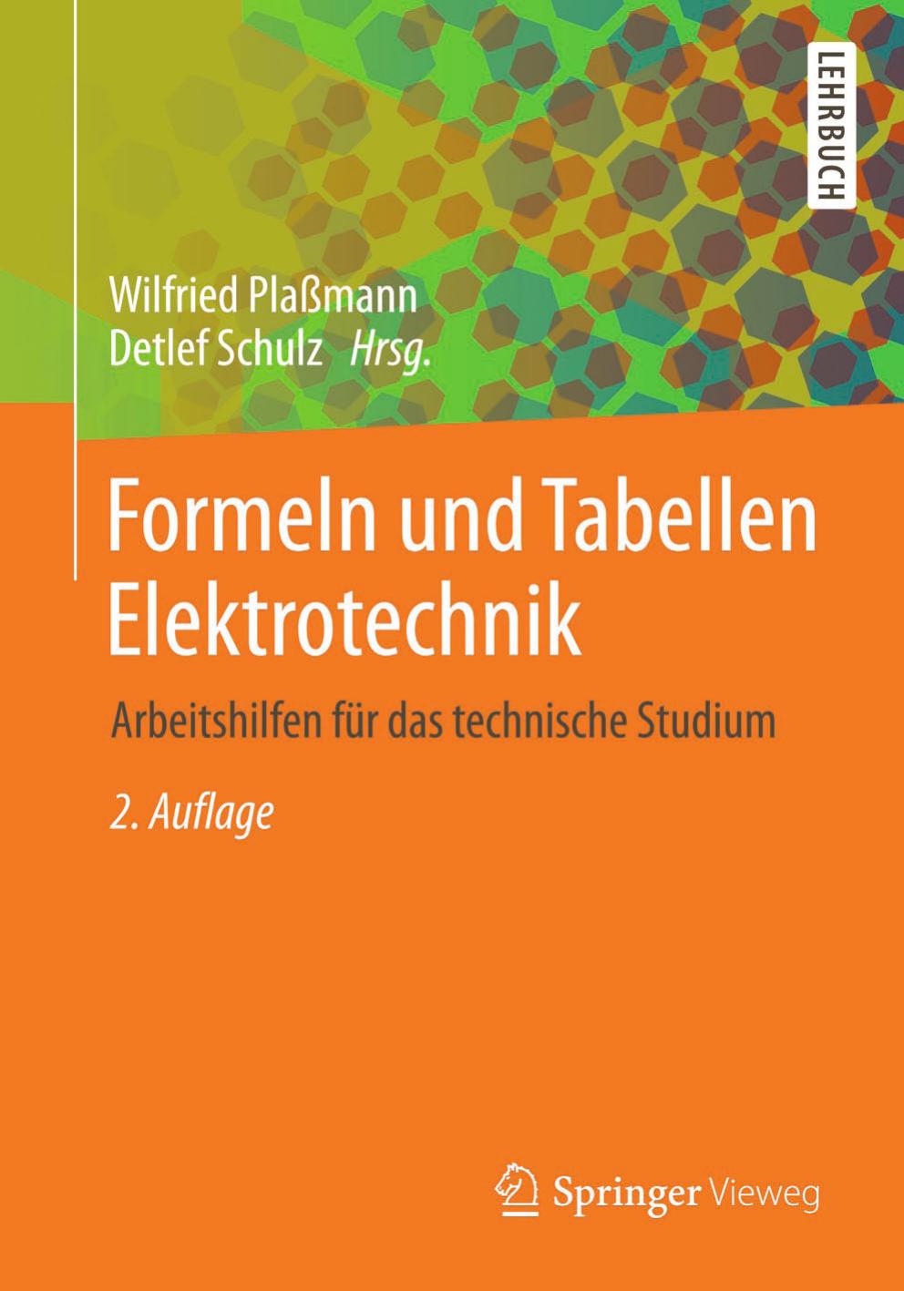 Formeln und Tabellen Elektrotechnik: Arbeitshilfen für das technische Studium