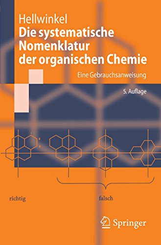 Die systematische Nomenklatur der organischen Chemie: Eine Gebrauchsanweisung