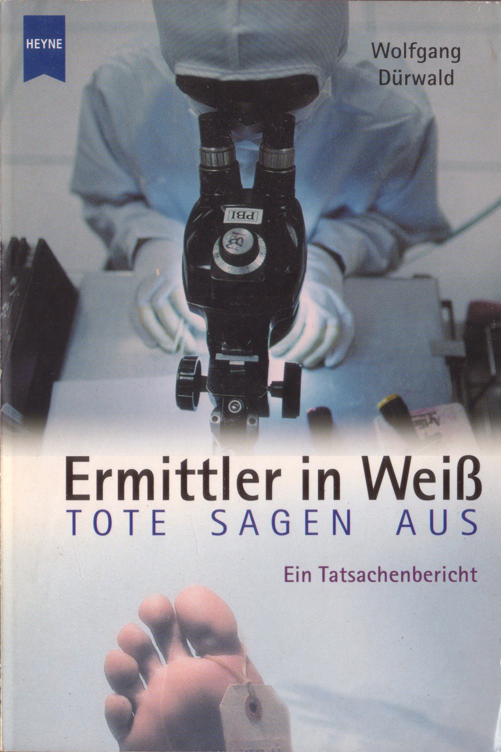 Ermittler in Weiß: Achtunddreißig Fälle aus der Gerichtsmedizin