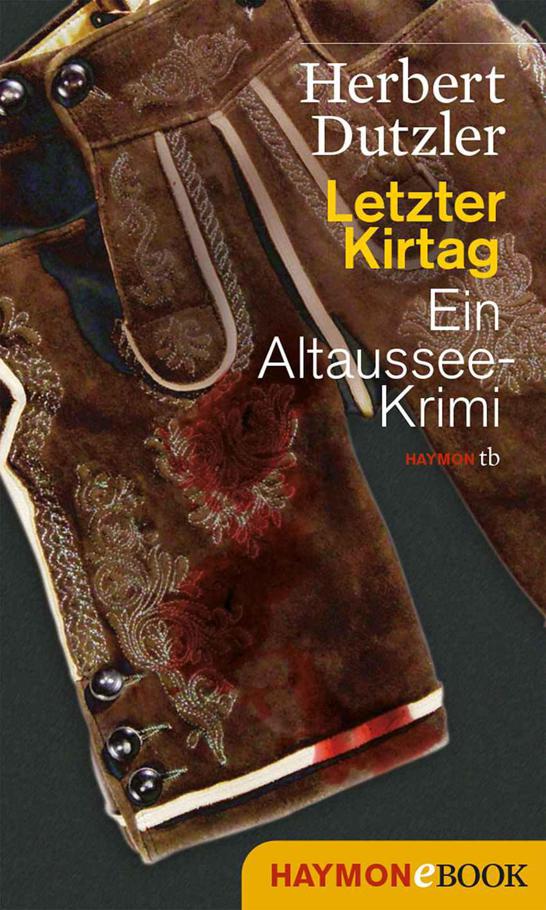 Letzter Kirtag: ein Altaussee-Krimi