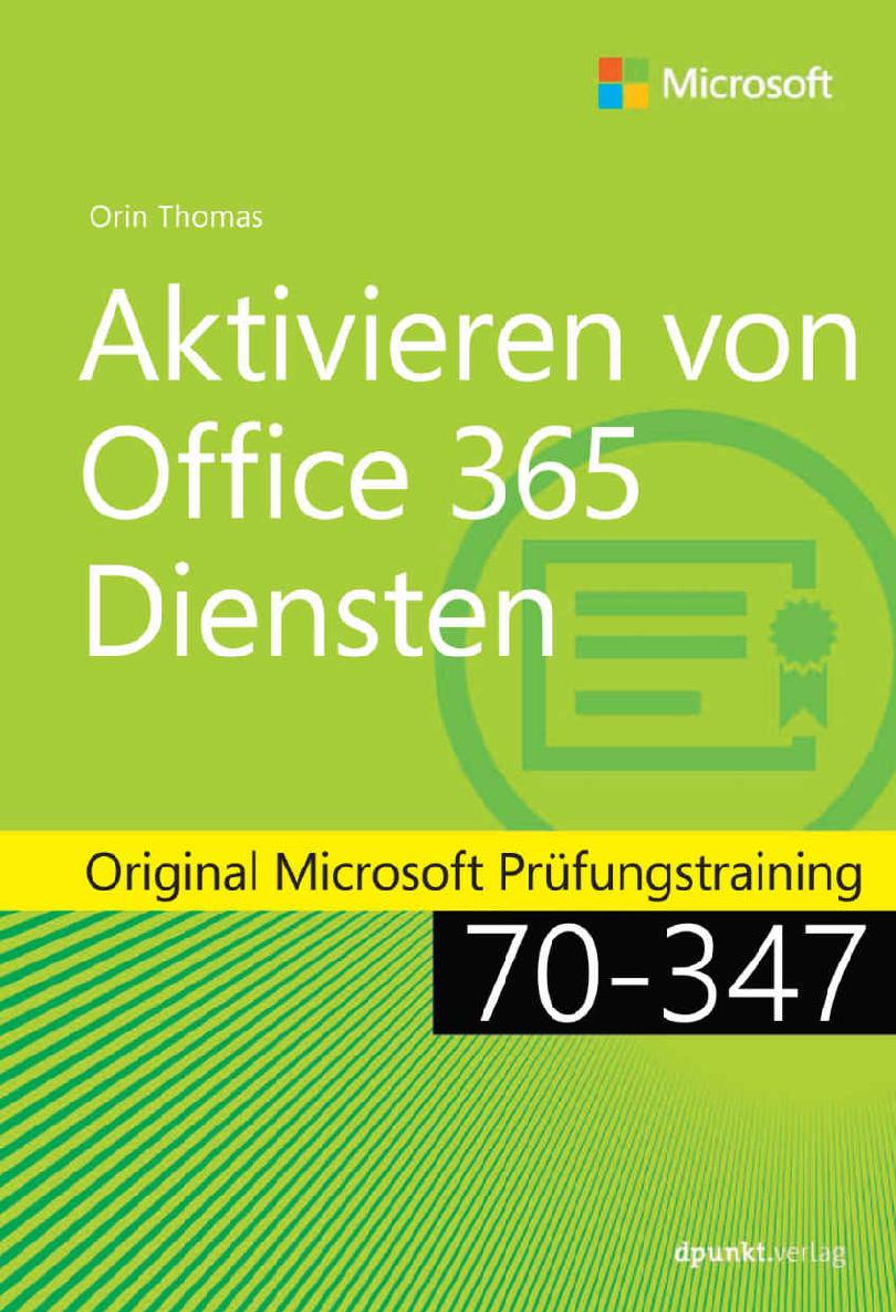 Aktivieren von Office 365-Diensten: Original Microsoft Prüfungstraining 70-347 (Microsoft Press)