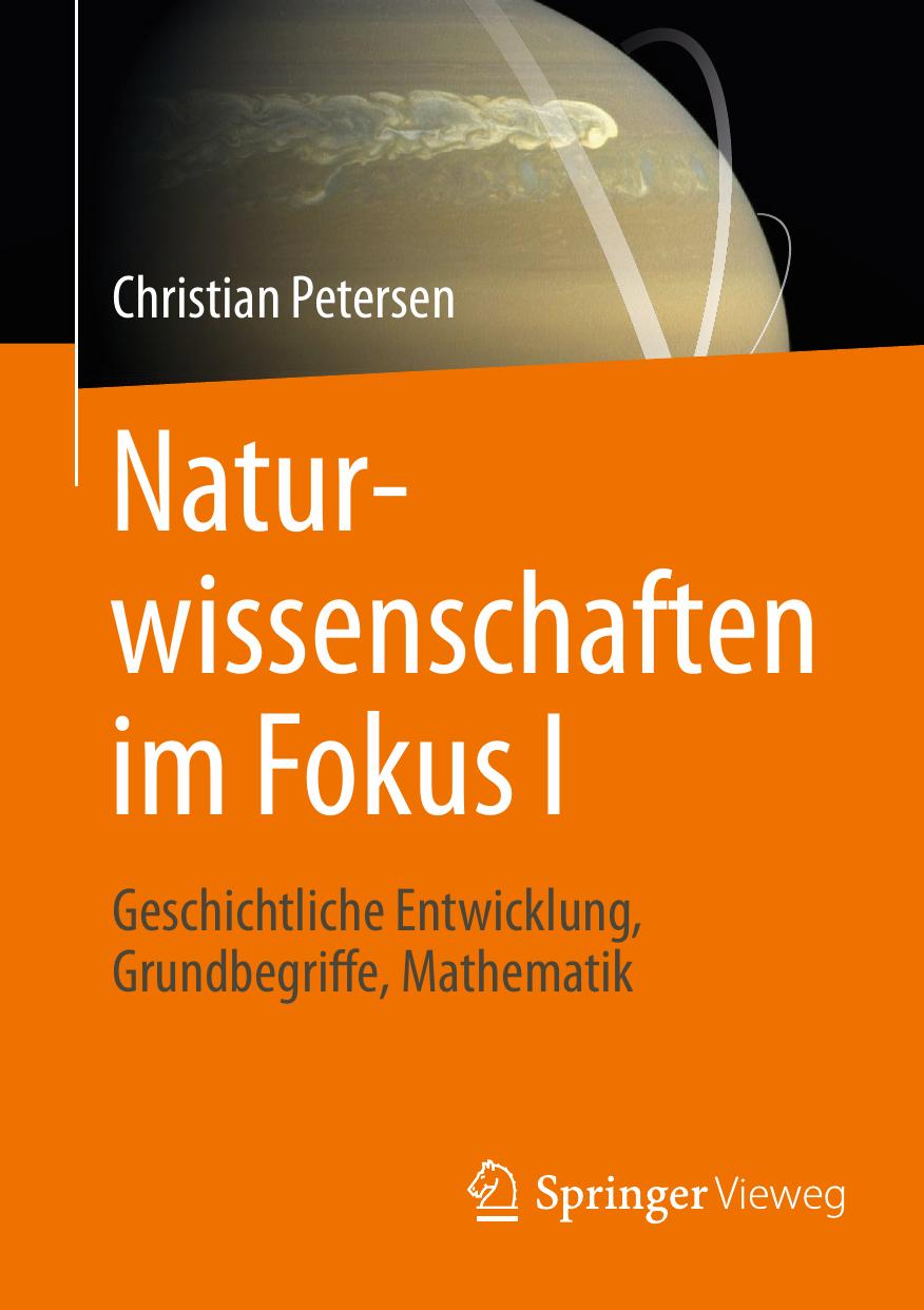 Naturwissenschaften im Fokus I: Geschichtliche Entwicklung, Grundbegriffe, Mathematik (German Edition)